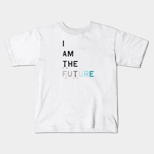 I am the future Kids T-Shirt